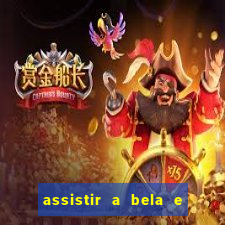 assistir a bela e a fera (2014 completo dublado mega filmes)